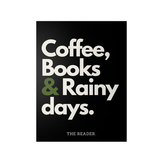 Book Lover's Poster - "Coffee, Books and Rainy days." (Black)