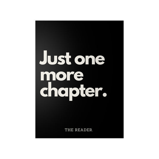 Book Lover's Poster - "One more chapter." (Black)