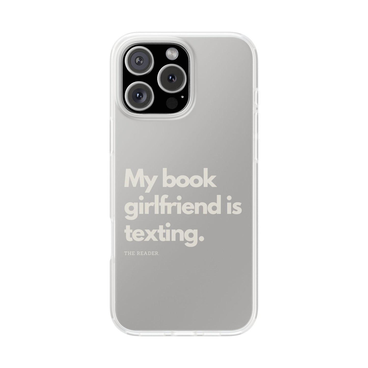 Book Lover's Flexi Case - "Book Girlfriend Texting."