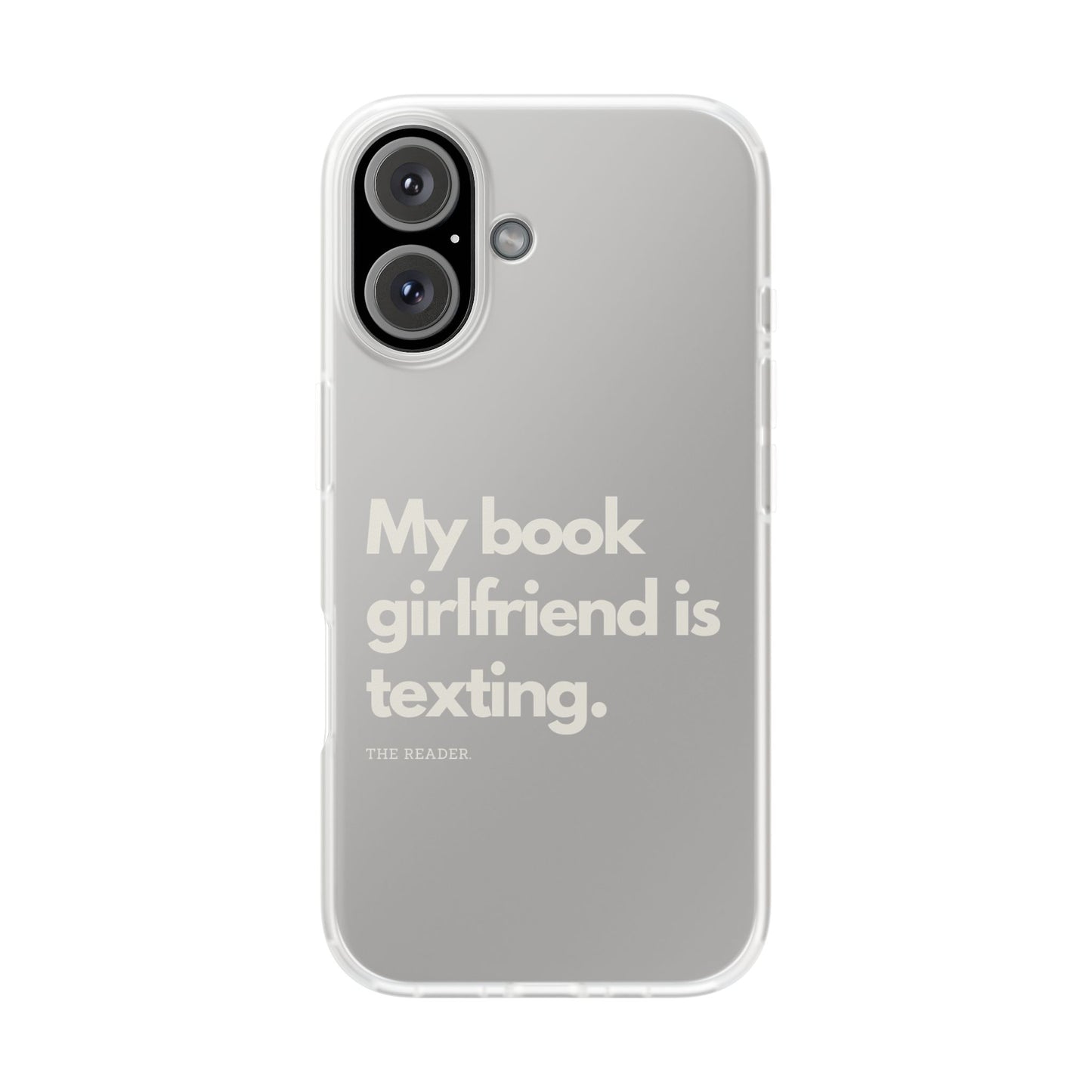 Book Lover's Flexi Case - "Book Girlfriend Texting."