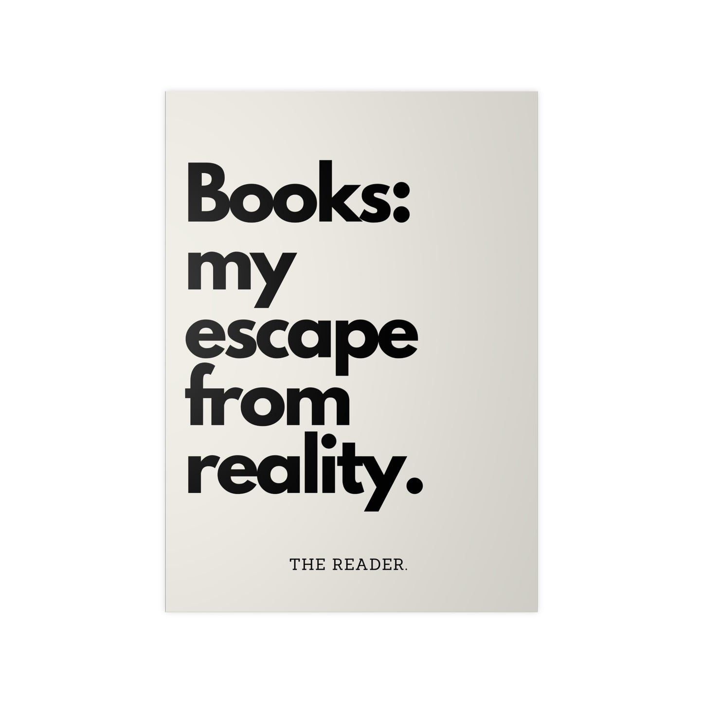 Book Lover's Poster - "Escape From Reality." (Beige)