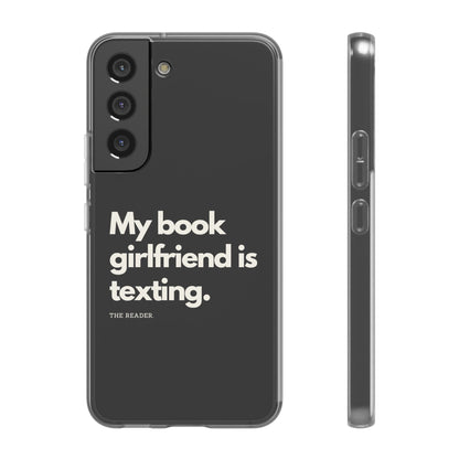 Book Lover's Flexi Case - "Book Girlfriend Texting."