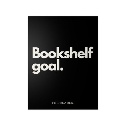 Book Lover's Poster - "Bookshelf Goal." (Black)