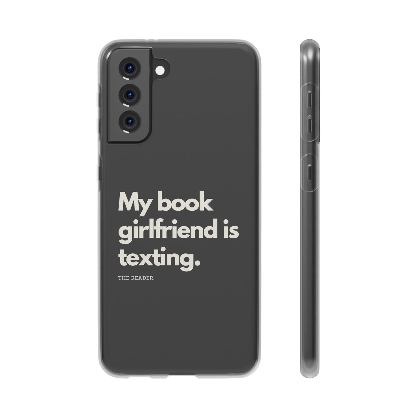 Book Lover's Flexi Case - "Book Girlfriend Texting."