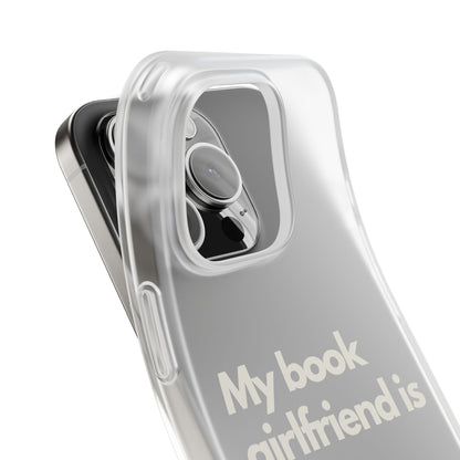 Book Lover's Flexi Case - "Book Girlfriend Texting."