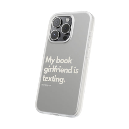 Book Lover's Flexi Case - "Book Girlfriend Texting."