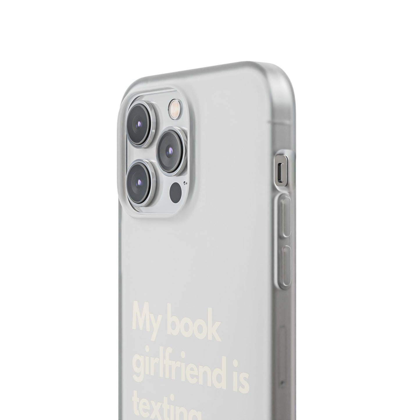 Book Lover's Flexi Case - "Book Girlfriend Texting."